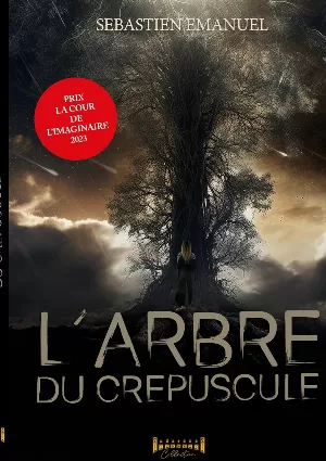 Sébastien Emanuel – L'arbre du crépuscule